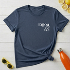 Enjoy Life T-Shirt