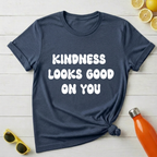 Kindness Looks Good on You T-Shirt