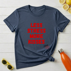 Less Stress More Kisses T-Shirt