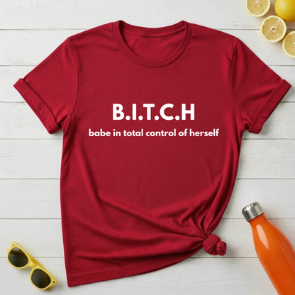 B.I.T.C.H T-Shirt