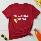 You Are Doing Zest Fine T-Shirt