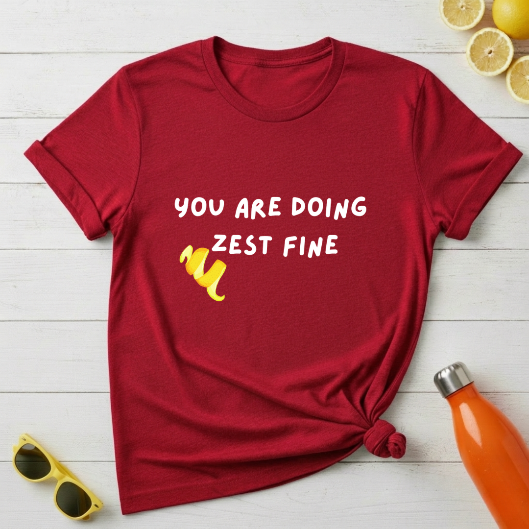 You Are Doing Zest Fine T-Shirt