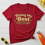 Doing My Best (That’s Enough) T-Shirt