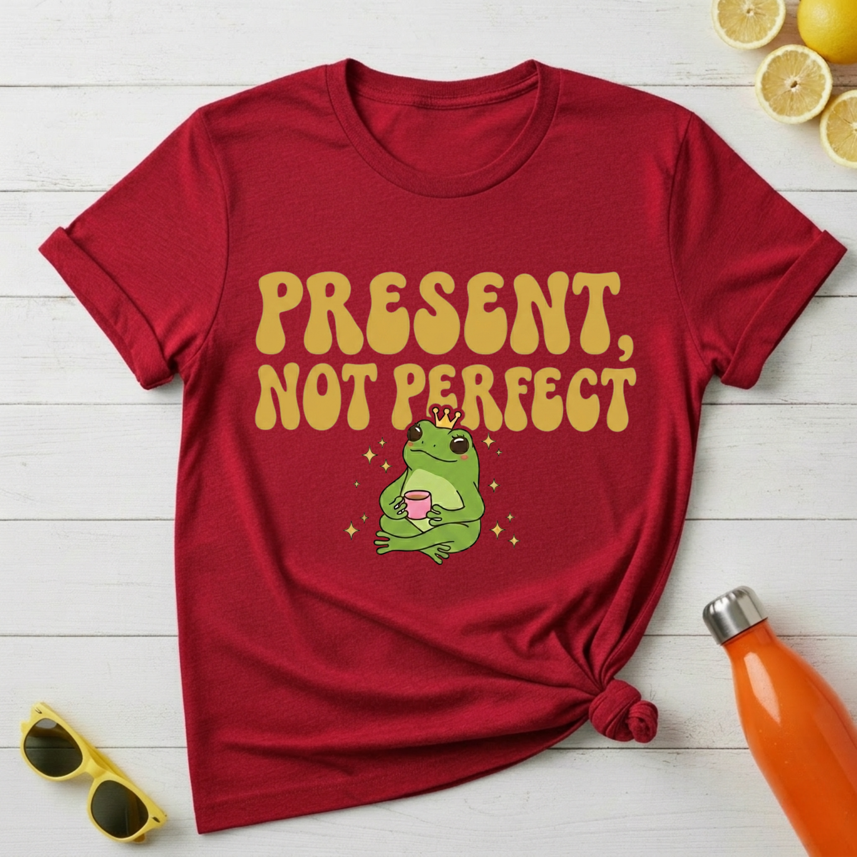 Present, Not Perfect T-Shirt
