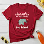 In The World Where You Can Be Anything T-Shirt