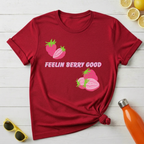 Feelin Berry Good T-Shirt