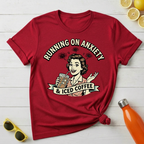 Running on Anxiety & Iced Coffee T-Shirt