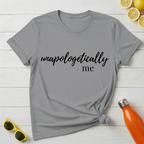 Unapologetically Me T-Shirt