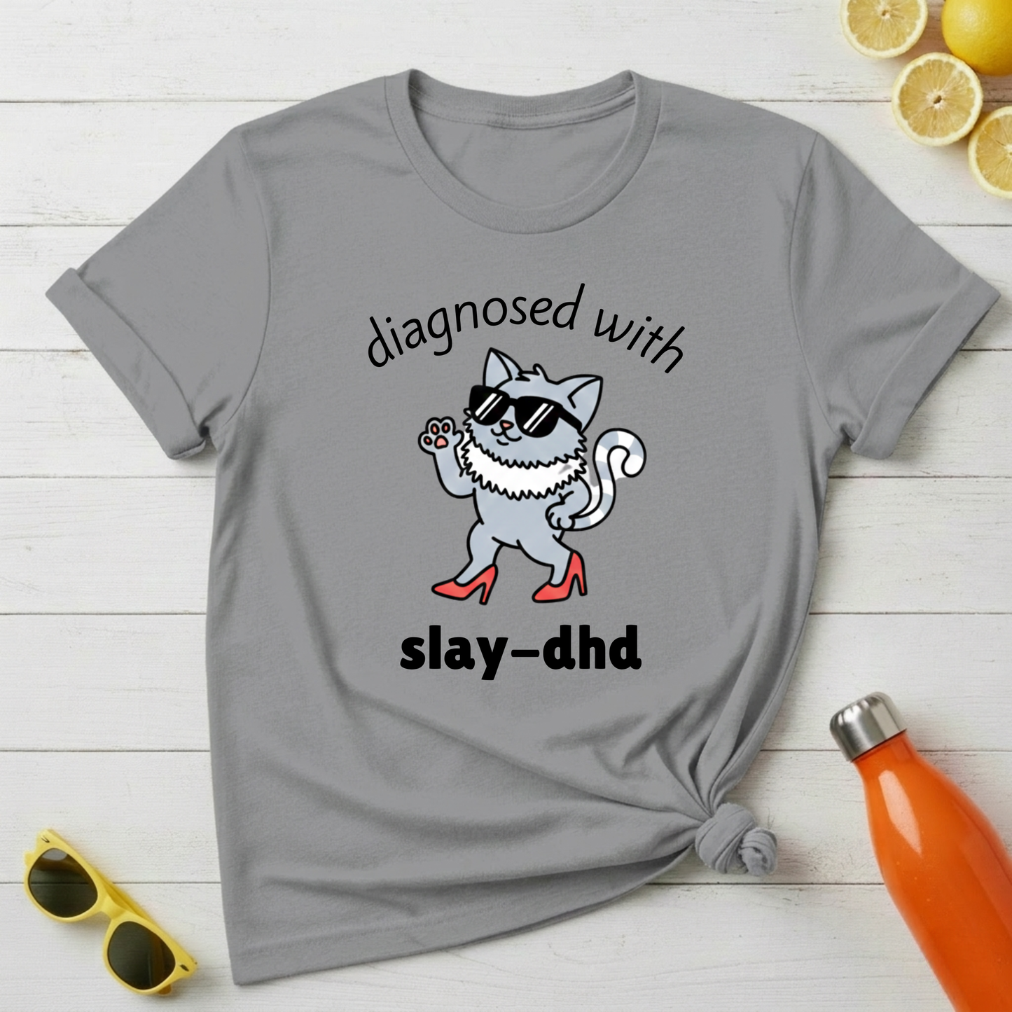Diagnosed with Slay-DHD T-Shirt