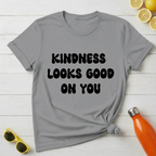 Kindness Looks Good on You T-Shirt