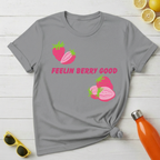 Feelin Berry Good T-Shirt
