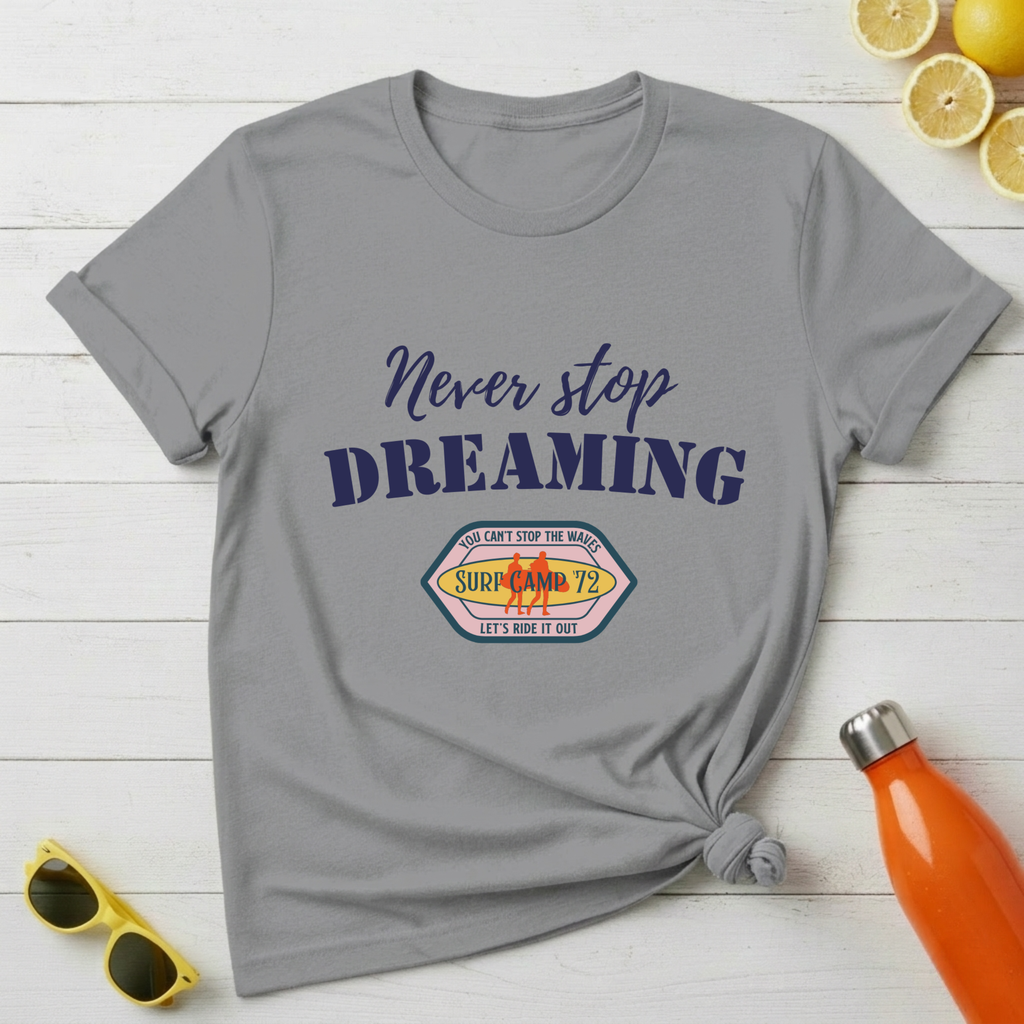 Never Stop Dreaming T-Shirt