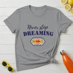 Never Stop Dreaming T-Shirt