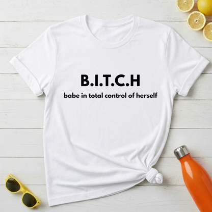 B.I.T.C.H T-Shirt