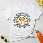 Emotionally Tired Club T-Shirt