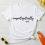Unapologetically Me T-Shirt