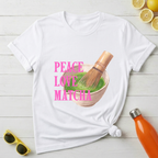 Peace Love Matcha T-Shirt