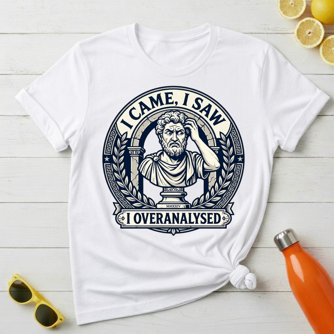 I Came, I Saw, I Overanalysed T-Shirt